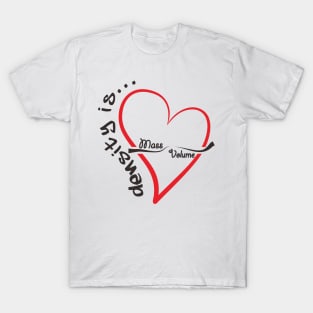 density is love T-Shirt